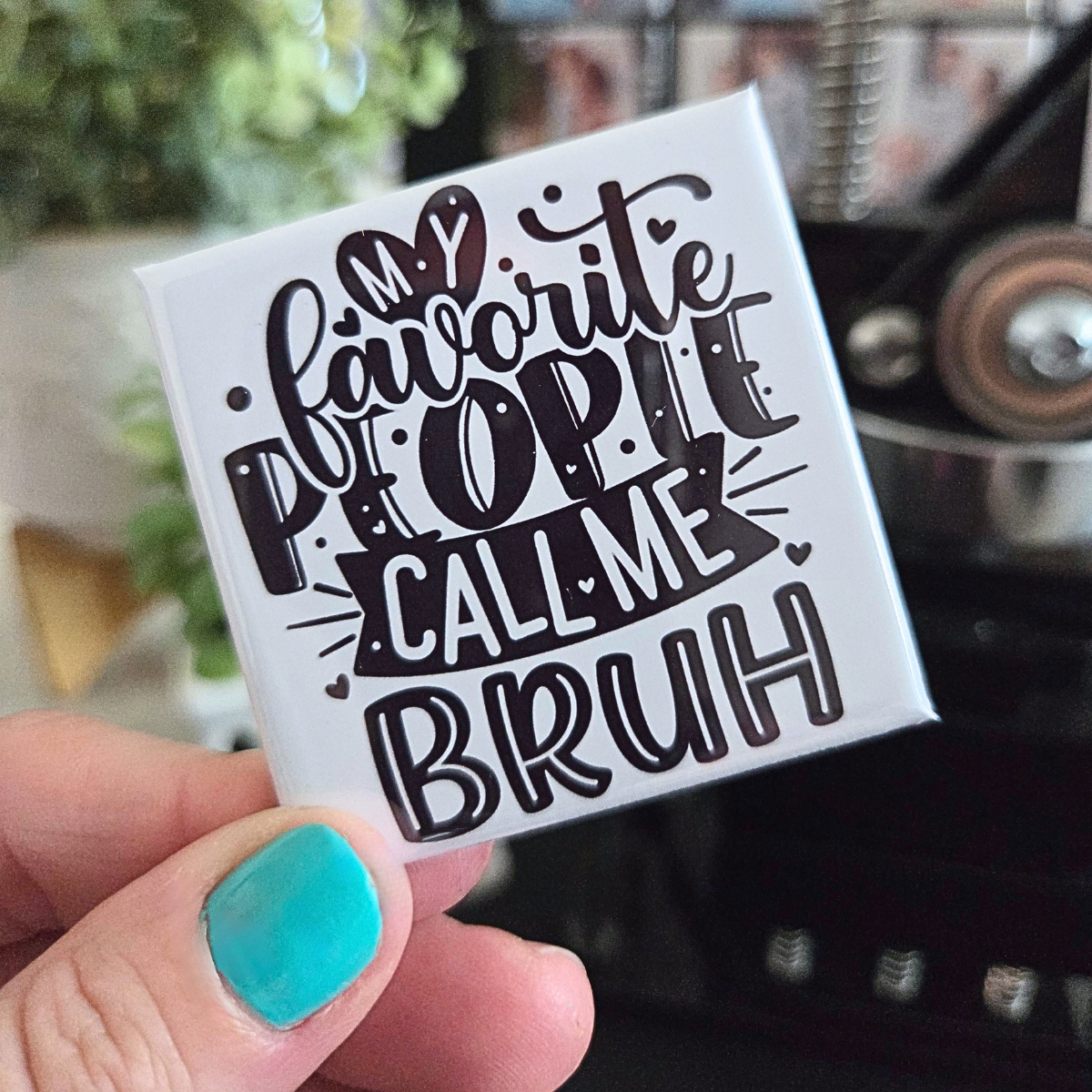 MOTHER'S DAY Pre-made Bruh Magnet
