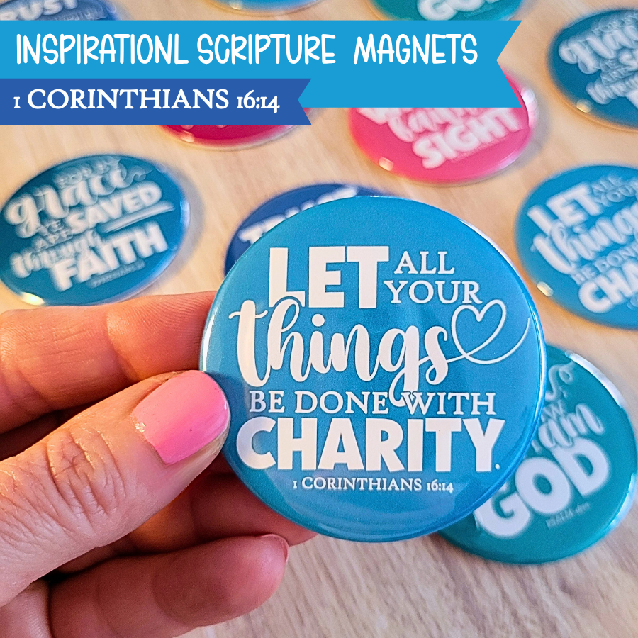 Let all your things be done with Charity magnet