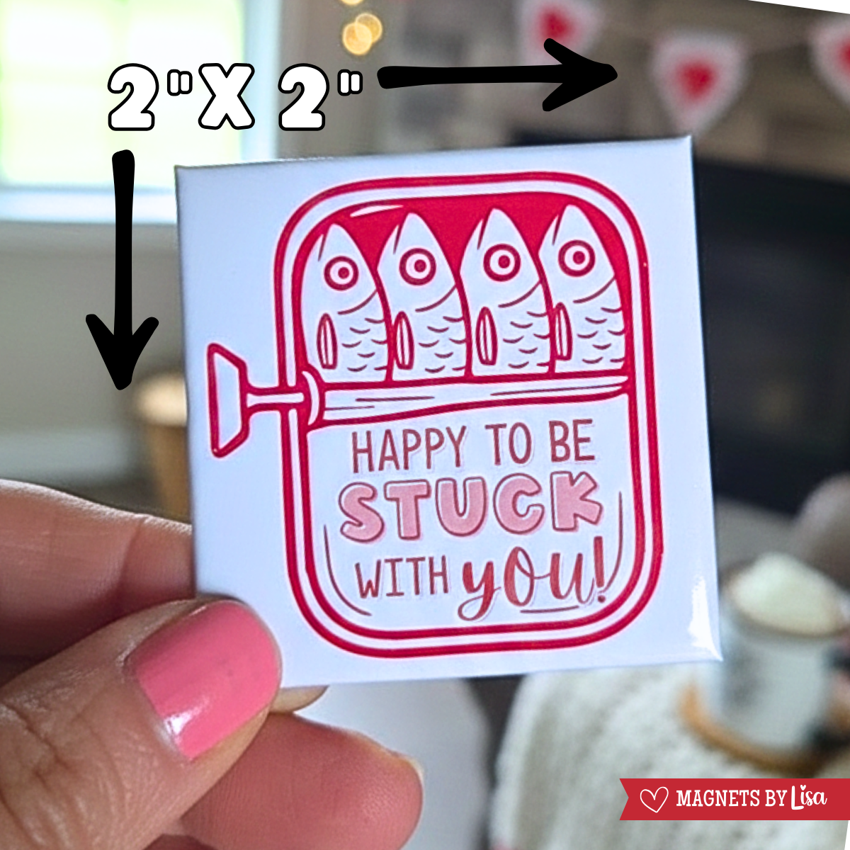 Sardine Tin Pun that says Happy to be stuck on you! in colors of red  pink and white.