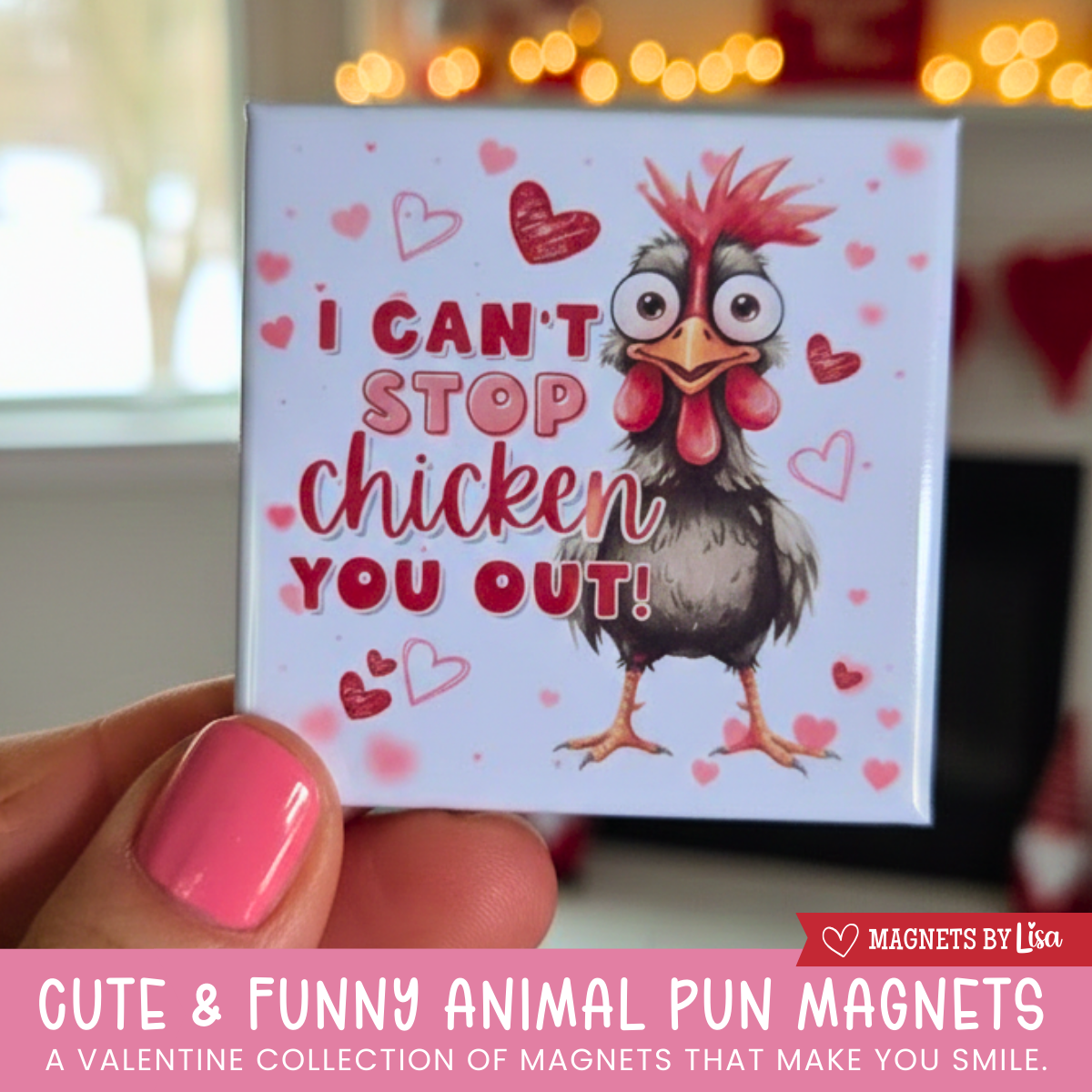 Magnet with a cartoon rooster and text 'I can't stop chicken you out!' in colors of red and pink. Fun Valentines day Pun Magnet.