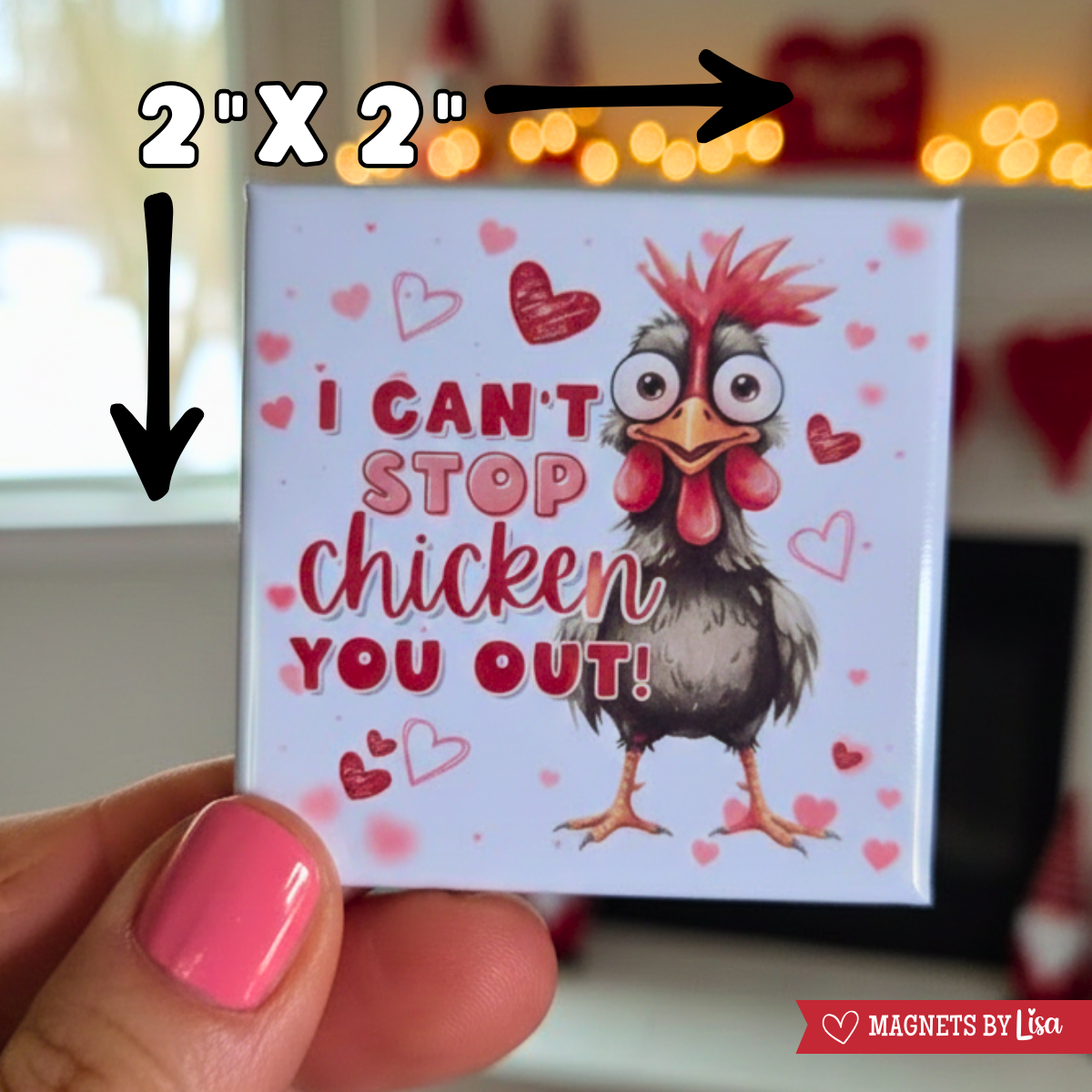 Magnet with a cartoon rooster and text 'I can't stop chicken you out!' in colors of red and pink. Fun Valentines day Pun Magnet.